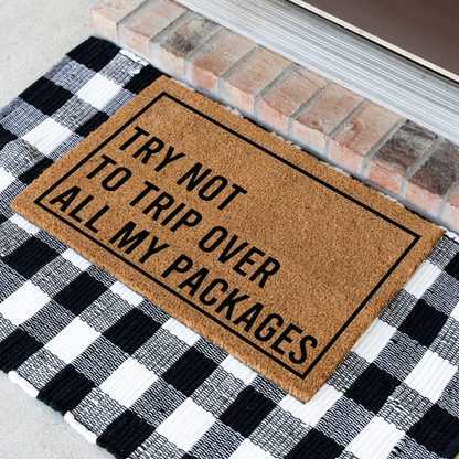 Funny Doormat, Try Not to Trip Over All My Packages Welcome Mat, Package Lover Door Mat, Online Shopper Gift, Front Porch Decor