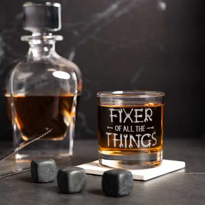 Fixer of All the Things Whiskey Glass