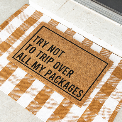 Funny Doormat, Try Not to Trip Over All My Packages Welcome Mat, Package Lover Door Mat, Online Shopper Gift, Front Porch Decor